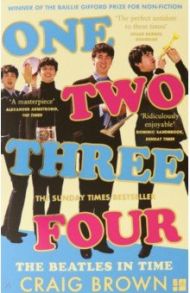 One Two Three Four. The Beatles in Time / Brown Craig