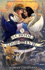 School for Good and Evil 4. Quests for Glory / Chainani Soman