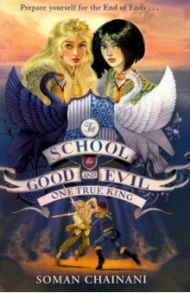 School for Good and Evil 6. One True King / Chainani Soman