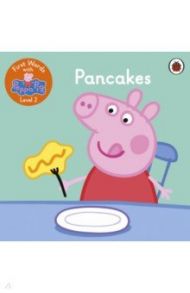 First Words with Peppa. Level 2. Pancakes