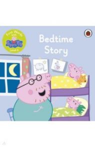 First Words with Peppa. Level 4. Bedtime Story