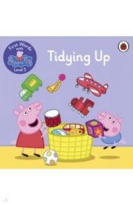 First Words with Peppa. Level 5. Tidying Up