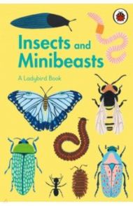 Ladybird Book. Insects and Minibeasts / Walden Libby, Campbell Heather