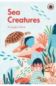 Ladybird Book. Sea Creatures / Pang Hannah, Fowler Shannon Leone