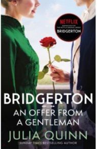 Bridgerton. An Offer from a Gentleman / Quinn Julia