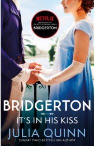 Bridgerton. It's in His Kiss / Quinn Julia