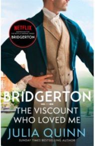 Bridgerton. The Viscount Who Loved Me / Quinn Julia