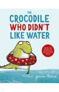 The Crocodile Who Didn't Like Water / Merino Gemma