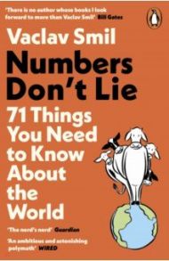 Numbers Don't Lie. 71 Things You Need to Know About the World / Smil Vaclav