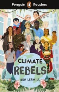 Climate Rebels. Level 2 / Lerwill Ben