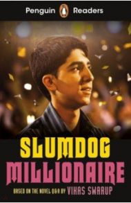 Slumdog Millionaire. Level 6. B1+ / Swarup Vikas