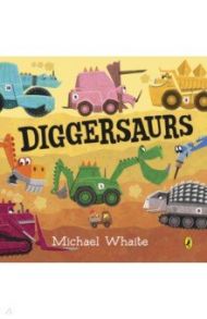 Diggersaurs / Whaite Michael