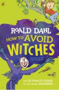 How to Avoid Witches / Dahl Roald