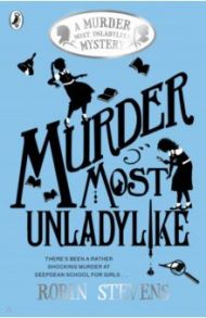 Murder Most Unladylike / Stevens Robin