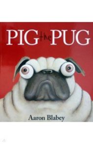 Pig the Pug / Blabey Aaron