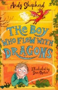 The Boy Who Flew with Dragons / Shephard Alan