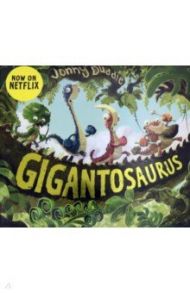 Gigantosaurus / Duddle Jonny