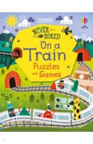 Never Get Bored on a Train Puzzles & Games / Cook Lan, Maclaine James, Mumbray Tom