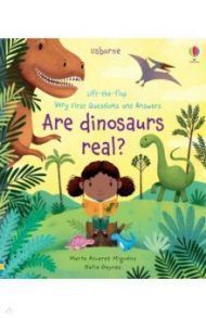 Very First Questions and Answers Are Dinosaurs Real? / Daynes Katie