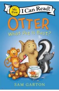 Otter. What Pet Is Best? / Garton Sam