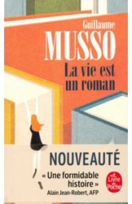 La Vie est un roman / Musso Guillaume