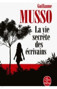 La Vie secrete des ecrivains / Musso Guillaume