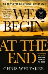 We Begin at the End / Whitaker Chris