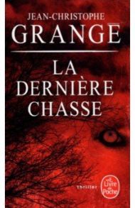 La Derniere Chasse / Grange Jean-Christophe