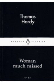 Woman Much Missed / Hardy Thomas