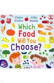 Which Food Will You Choose? / Potter Claire