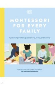 Montessori For Every Family / Seldin Tim, McGrath Lorna