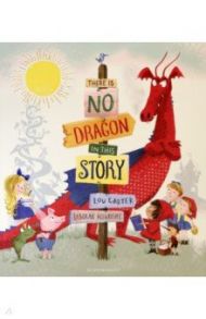 There Is No Dragon In This Story / Carter Lou