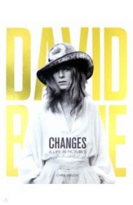 David Bowie - Changes. A Life in Pictures 1947-2016 / Welch Chris