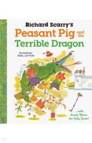 Peasant Pig and the Terrible Dragon / Scarry Richard