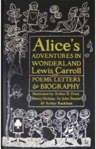 Alice's Adventures in Wonderland. Unabridged, with Poems, Letters & Biography / Carroll Lewis