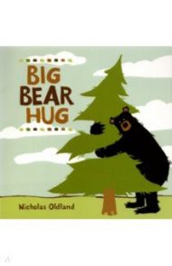 Big Bear Hug / Oldland Nicholas