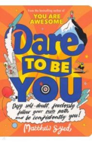 Dare to Be You / Syed Matthew