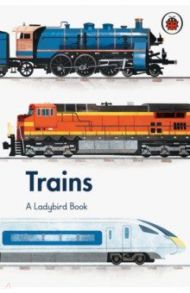 A Ladybird Book. Trains / Jenner Elizabeth, Wolmar Christian