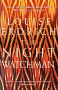 The Night Watchman / Erdrich Louise