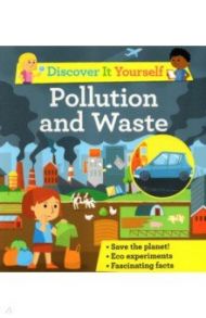 Discover It Yourself. Pollution and Waste / Morgan Sally