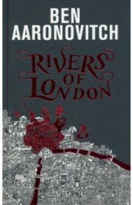 Rivers of London / Aaronovitch Ben