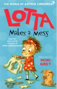 Lotta Makes Mess / Lindgren Astrid