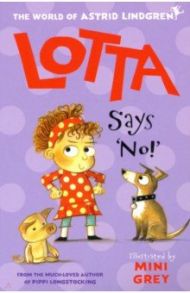 Lotta Says 'No!' / Lindgren Astrid