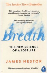 Breath. The New Science of a Lost Art / Nestor James