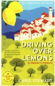 Driving Over Lemons. An Optimist in Andalucia / Stewart Chris