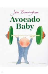 Avocado Baby / Burningham John