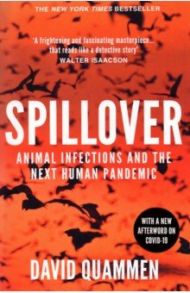 Spillover. Animal Infections and the Next Human Pandemic / Quammen David