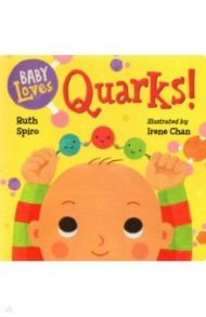 Baby Loves Quarks! / Spiro Ruth