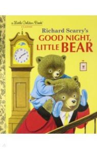 Good Night, Little Bear / Scarry Richard