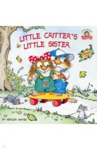 Little Critter's Little Sister, 2-books-in-1 / Mayer Mercer